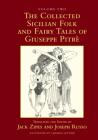 Volume 2: The Collected Sicilian Folk and Fairy Tales of Giuseppe Pitr&egrave; translated by Jack Zipes and Joseph Russo