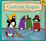 Cinderella Penguin, Or, the Little Glass Flipper by Janet Perlman 