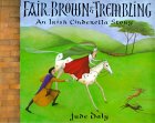 Fair, Brown and Trembling: An Irish Cinderella Story by Jude Daly  