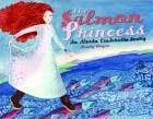 Salmon Princess: An Alaska Cinderella Story  by Mindy Dwyer 