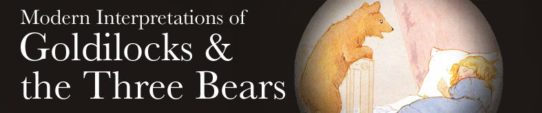 Modern Interpretations of Goldilocks and the Three Bears