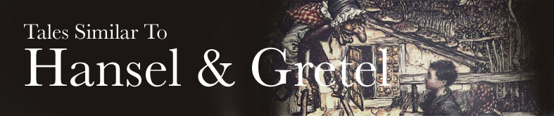 Tales Similar To Hansel and Gretel