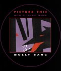 GREAT BOOK!  Picture This : How Pictures Work by Molly Bang