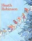 The Art of William Heath Robinson by Geoffrey Beare