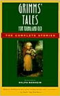 Grimms' Tales for Young and Old: The Complete Stories translated by Ralph Manheim