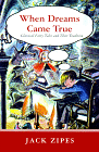 When Dreams Came True by Jack Zipes