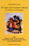 The Types of International Folktales: A Classification and Bibliography, Based on the System of Antti Aarne and Stith Thompson by Hans-Jorg Uther