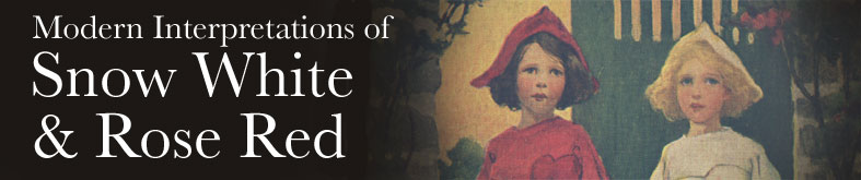 Modern Interpretations of Snow White and Rose Red