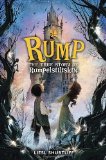 Rump: The True Story of Rumpelstiltskin