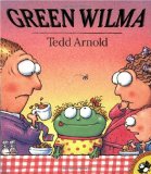 Green Wilma by Tedd Arnold
