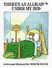 There's an Alligator under My Bed by Mercer Mayer