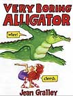 Very Boring Alligator by Jean Gralley