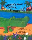 Where's Your Smile, Crocodile? by Claire Freedman 