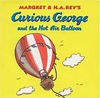 Curious George and the Hot Air Balloon by H. A. Rey and Margret Rey