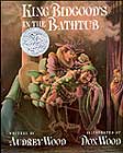 King Bidgood's in the Bathtub by Audrey Wood