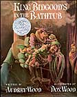 King Bidgood's in the Bathtub by Audrey Wood