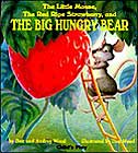 The Little Mouse, the Red Ripe Strawberry and the Big Hungry Bear by Audrey Woods