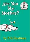Are You My Mother? by P. D. Eastman
