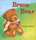 Brave Bear by Kathy Mallat