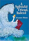 A Splendid Friend, Indeed by Suzanne Bloom