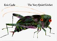 The Very Quiet Cricket by Eric Carle