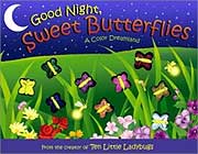 Good Night, Sweet Butterflies by Dawn Bentley