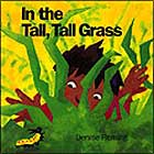 In the Tall, Tall Grass by Denise Fleming