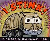 I Stink! by Kate McMullan