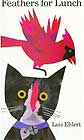 Feathers for Lunch by Lois Ehlert