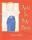 Ants in My Pants by Wendy Mould