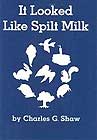 It Looked Like Spilt Milk by Charles G. Shaw 