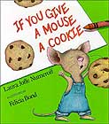 If You Give a Mouse a Cookie by Laura Numeroff