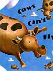 Cows Can't Fly by David Milgrim