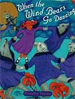 When the Wind Bears Go Dancing  by Phoebe Stone