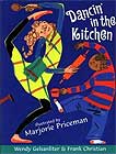 Dancin' in the Kitchen by Wendy Gelsanliter