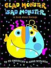 Glad Monster, Sad Monster by Ed Emberley and Anne Miranda