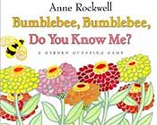 Bumblebee, Bumblebee, Do You Know Me?: A Garden Guessing Game by Anne Rockwell