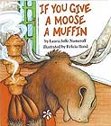 If You Give a Moose a Muffin by Laura Numeroff