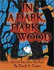 In a Dark, Dark Wood: An Old Tale With a New Twist  by David A. Carter
