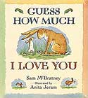 Guess How Much I Love You by Sam McBratney