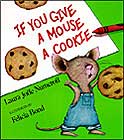 If You Give a Mouse a Cookie by Laura Numeroff