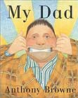 My Dad by Anthony Browne