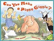 Can You Make a Piggy Giggle? by Linda Ashman