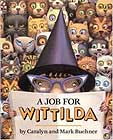 A Job For Wittilda by Caralyn Buehner