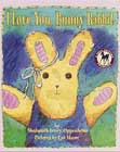 I Love You, Bunny Rabbit  by Shulamith Levey Oppenheim 