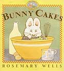 Bunny Cakes by Rosemary Wells