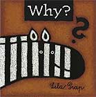 Why? by Lila Prapp
