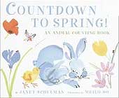 Countdown to Spring! An Animal Counting Book by Janet Schulman 