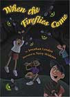 When The Fireflies Come by Jonathan London