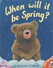 When Will It Be Spring? by Catherine Walters 